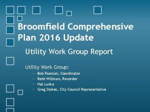 Broomfield Comprehensive Plan 2016 Update Utility Work Group