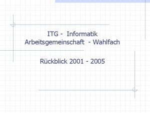 ITG Informatik Arbeitsgemeinschaft Wahlfach Rckblick 2001 2005 ITG