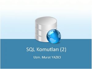 SQL Komutlar 2 Uzm Murat YAZICI Sralama ilemi