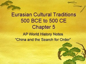 Eurasian Cultural Traditions 500 BCE to 500 CE