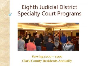 Eighth Judicial District Specialty Court Programs Serving 1200