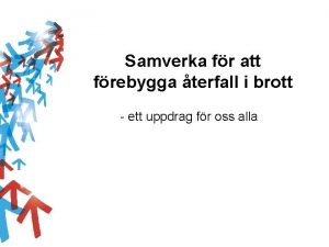 Samverka fr att frebygga terfall i brott ett