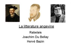La litterature angevine Rabelais Joachim Du Bellay Herv