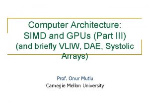 Computer Architecture SIMD and GPUs Part III and
