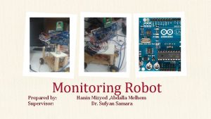 Monitoring Robot Prepared by Supervisor Hanin Mizyed Abdalla