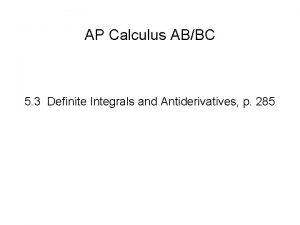 AP Calculus ABBC 5 3 Definite Integrals and