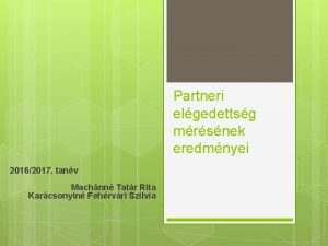 Partneri elgedettsg mrsnek eredmnyei 20162017 tanv Machnn Tatr