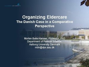 Organizing Eldercare The Danish Case in a Comparative