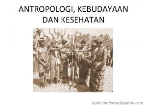 ANTROPOLOGI KEBUDAYAAN DAN KESEHATAN kismi mubarokyahoo com Sub