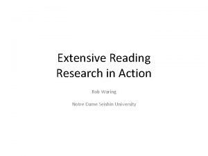 Extensive Reading Research in Action Rob Waring Notre