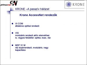 KRONE A passzv hlzat Krone Access Net rendezk