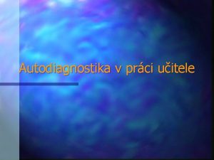 Autodiagnostika v prci uitele V souvislosti s transformac