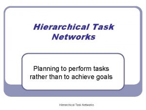 Hierarchical Task Networks Planning to perform tasks rather