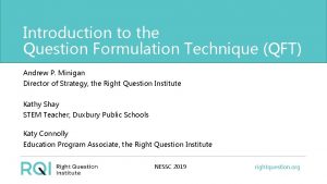 Introduction to the Question Formulation Technique QFT Andrew