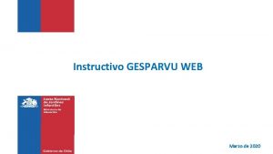 Instructivo GESPARVU WEB Marzo de 2020 CONSIDERACIONES GENERALES