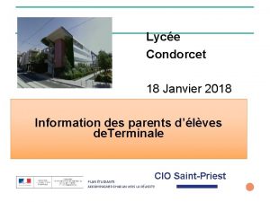 Lyce Condorcet 18 Janvier 2018 Information des parents