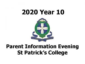 2020 Year 10 Parent Information Evening St Patricks