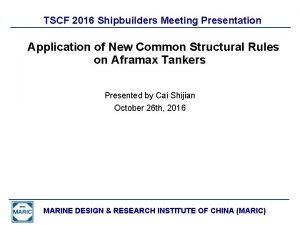 TSCF 2016 Shipbuilders Meeting Presentation Application of New