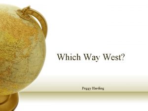 Which Way West Peggy Harding You and your