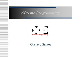 e Xtreme Programming Gustavo Santos Roteiro w Introduo