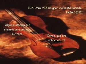 ERA UNA VEZ un gran violinista llamado PAGANINI