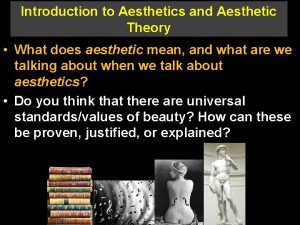 Introduction to Aesthetics and Aesthetic Theory What does