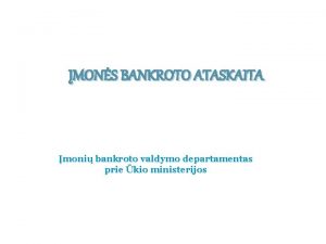 MONS BANKROTO ATASKAITA moni bankroto valdymo departamentas prie