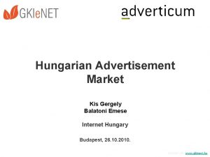 Hungarian Advertisement Market Kis Gergely Balatoni Emese Internet