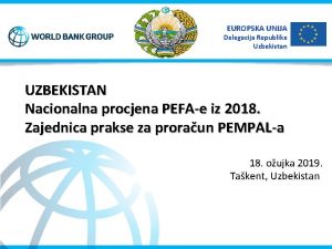 EUROPSKA UNIJA Delegacija Republike Uzbekistan UZBEKISTAN Nacionalna procjena