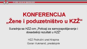 Hrvatski zavod za zapoljavanje KONFERENCIJA ene i poduzetnitvo