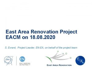 East Area Renovation Project EACM on 18 08
