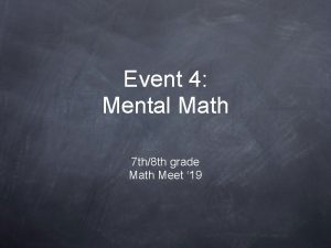 Event 4 Mental Math 7 th8 th grade