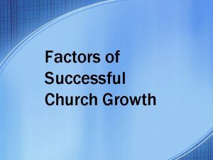 Factors of Successful Church Growth Growth in Christ