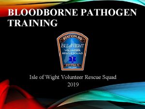 BLOODBORNE PATHOGEN TRAINING Isle of Wight Volunteer Rescue