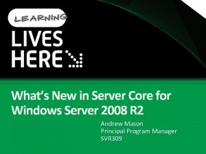 Whats New in Server Core for Windows Server