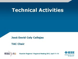 Technical Activities Jos David Cely Callejas TAC Chair