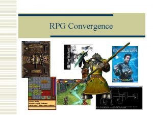 RPG Convergence Convergence w Asked to speak on