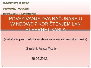 UNIVERZITET U ZENICI PEDAGOKI FAKULTET MATEMATIKA I INFORMATIKA