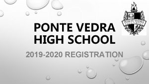 PONTE VEDRA HIGH SCHOOL 2019 2020 REGISTRATION GUIDANCE