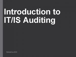 Introduction to ITIS Auditing Revised on 2014 The