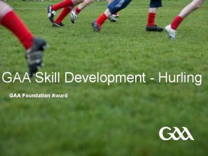GAA Skill Development Hurling GAA Foundation Award GAA