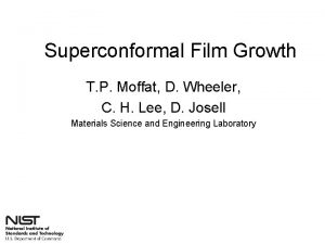 Superconformal Film Growth T P Moffat D Wheeler