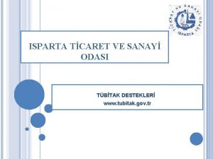 ISPARTA TCARET VE SANAY ODASI TBTAK DESTEKLER www