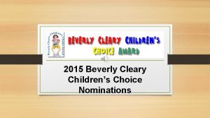 2015 Beverly Cleary Childrens Choice Nominations To vote