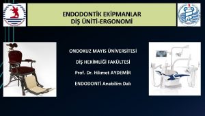 ENDODONTK EKPMANLAR D NTERGONOM ONDOKUZ MAYIS NVERSTES D