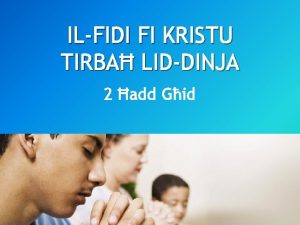 ILFIDI FI KRISTU TIRBA LIDDINJA 2 add Gid