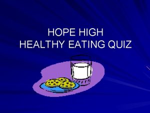 HOPE HIGH HEALTHY EATING QUIZ How many portions