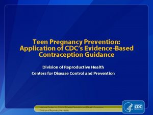 Teen Pregnancy Prevention Application of CDCs EvidenceBased Contraception