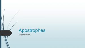 Apostrophes English Bellwork English Bellwork Monday March 5