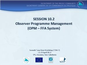 SESSION 10 2 Observer Programme Management OPM FFA